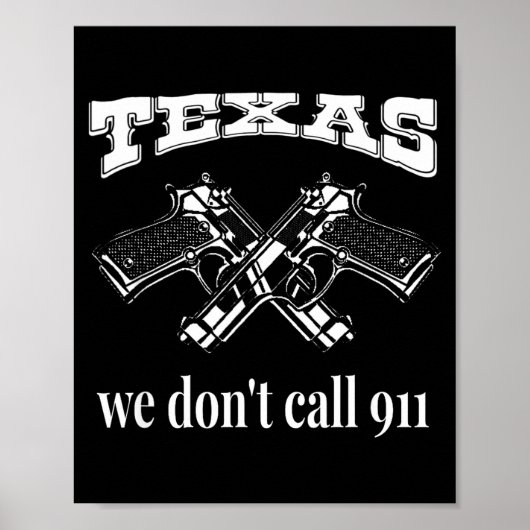 Texas We Don't Call 911 Guns And Bullets 2nd Amend Poster (Vorne)