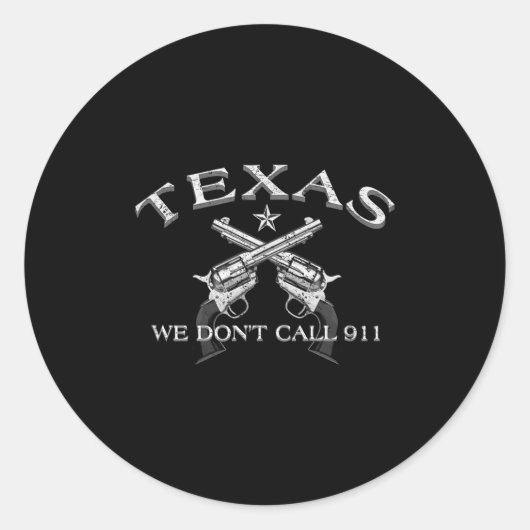 Texas We Don't Call 911  Runder Aufkleber (Vorderseite)