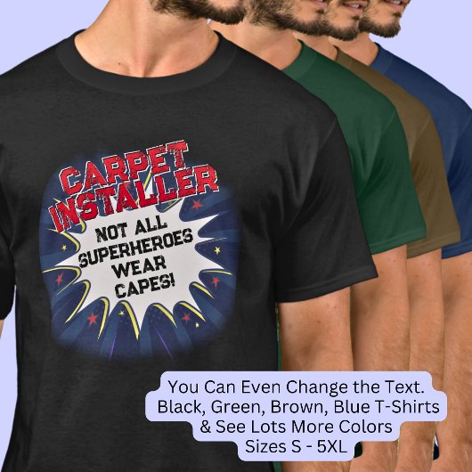 Text ändern, CARPET INSTALLER, nicht alle Superhel T-Shirt