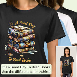 Text ändern, es ist ein guter Tag Bücher zu lesen, T-Shirt
