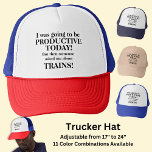 Text ändern, heute produktiv werden, Züge Truckerkappe<br><div class="desc">Ich würde heute produktiv sein,  aber jemand fragte mir über Züge! Sehen Sie dieses Design auf anderen Produkten in meinem Geschäft!</div>