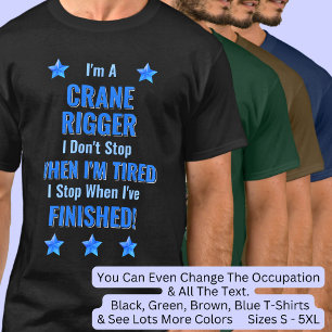 Text ändern, ich bin ein KRANMONTEUR, nicht aufhör T-Shirt