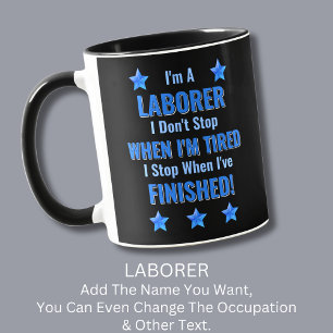 Text ändern, ich bin ein LABORER, halte die müde T Tasse