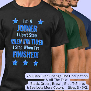 Text ändern, ich bin JOINER, hör nicht auf zu müde T-Shirt