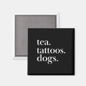 Text-Anweisung für Tee, Tattoos und Hunde Magnet (Vorderseite/Rückseite)
