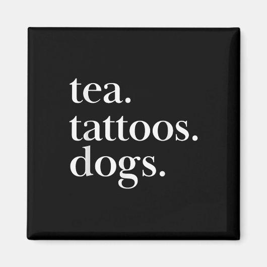 Text-Anweisung für Tee, Tattoos und Hunde Magnet (Vorne)