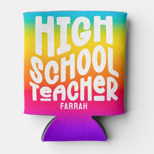Text-Design-Rainbow Ombre für High School-Lehrer Dosenkühler (Vorderseite)