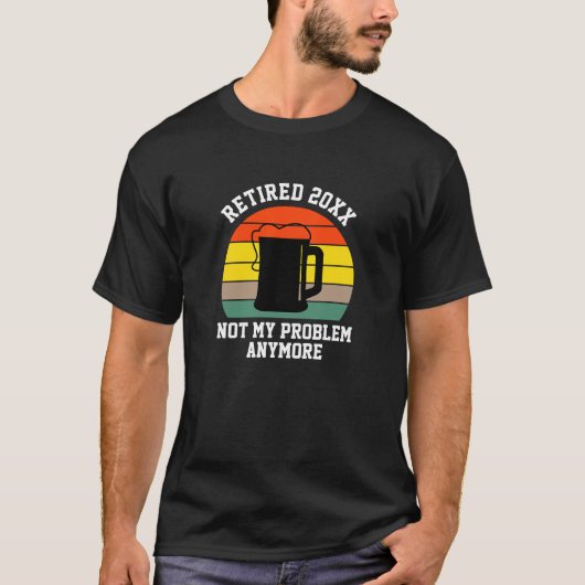 Text im Jahr 20xx ändern Nicht mein Problem Beer T-Shirt (Vorderseite)