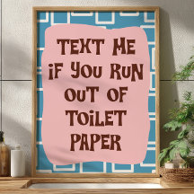 Text Me If You Run Out Of Toilet Paper Bathroom