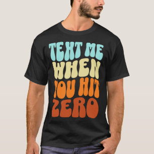 Text-Me, wenn Sie keine Groovy Retro-Farben treffe T-Shirt