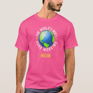Text mit der Aufschrift Weltweit fleißigste Mutter T-Shirt