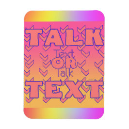 Text Or Talk Refrigerator  Magnet