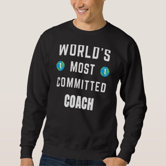 Text Sprichwort World's Most Committed Coach Sweatshirt (Vorderseite)