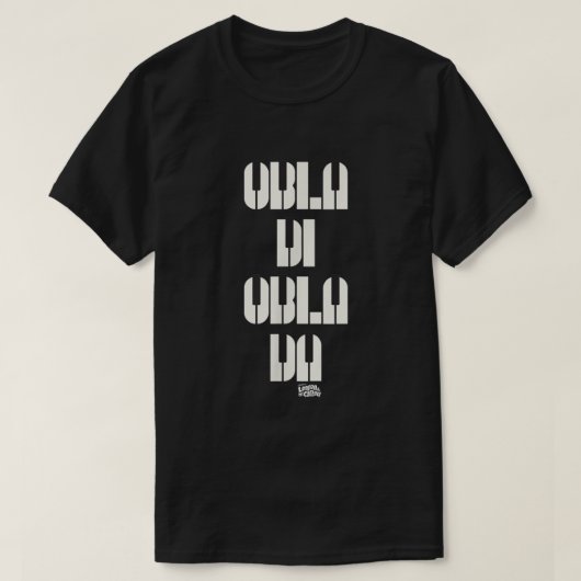 Texte von Lennon und McCartney Obla Di Obla Da T-Shirt (Design vorne)