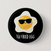 TGI Fried Egg Funny Food Pub Dark BG Button (Vorderseite)