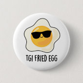TGI Fried Egg Funny Food Puff Button (Vorderseite)