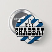 TGI SHABBAT BUTTON (Vorne & Hinten)