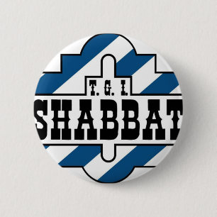 TGI SHABBAT BUTTON