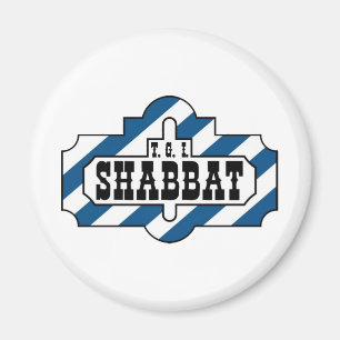 TGI SHABBAT MAGNET