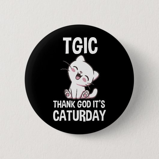 TGIC Gott sei Dank ist Caturday Button (Vorderseite)