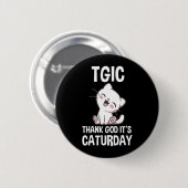 TGIC Gott sei Dank ist Caturday Button (Vorne & Hinten)