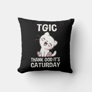 TGIC Gott sei Dank ist Caturday Kissen