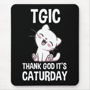 TGIC Gott sei Dank ist Caturday Mousepad