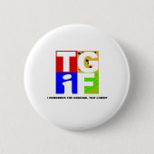 TGIF BUTTON (Vorderseite)
