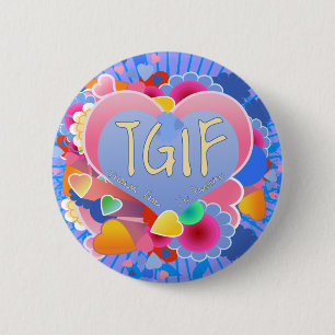 TGIF BUTTON