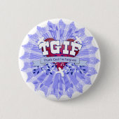 TGIF BUTTON (Vorderseite)