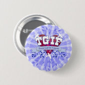 TGIF BUTTON (Vorne & Hinten)