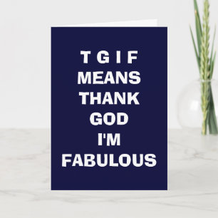 TGIF=DANK GOD ICH BIN FABULOUS LIEBE CARD DANKESKARTE