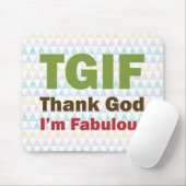 TGIF danken Gott, den ich fabelhaft bin Mousepad (Mit Mouse)