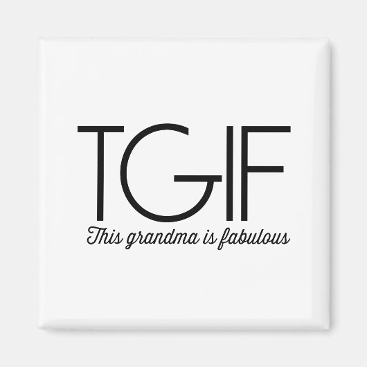 TGIF Diese Oma ist fabelhaft! Magnet (Vorne)