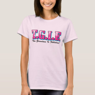 TGIF Fabulous Oma T-Shirt