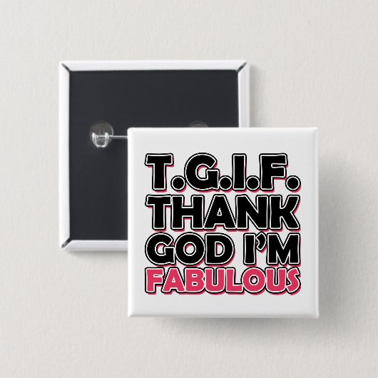TGIF Gott sei Dank bin ich fabelhaft Button (Vorne & Hinten)