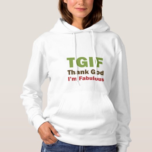 TGIF Gott sei Dank bin ich fabelhaft Hoodie (Vorderseite)