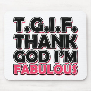 TGIF Gott sei Dank bin ich fabelhaft Mousepad