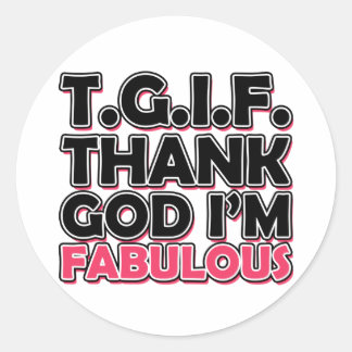 TGIF Gott sei Dank bin ich fabelhaft Runder Aufkleber