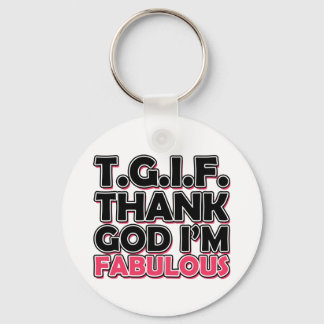 TGIF Gott sei Dank bin ich fabelhaft Schlüsselanhänger