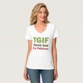 TGIF Gott sei Dank bin ich fabelhaft T-Shirt (Vorderseite Vollansicht)
