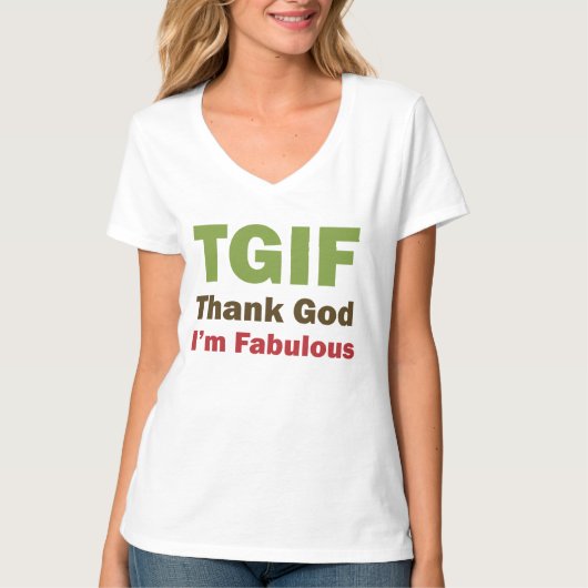 TGIF Gott sei Dank bin ich fabelhaft T-Shirt (Vorderseite)