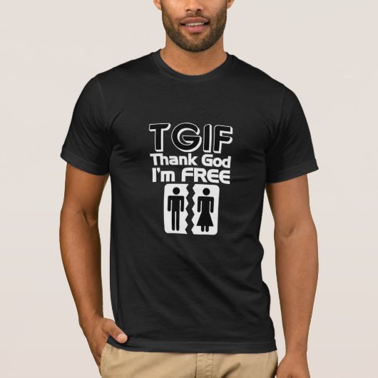 TGIF Gott sei Dank bin ich freier T - Shirt (Vorderseite)
