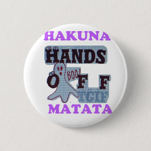 TGIF Hakuna Matata Hände weg Boo Lustiges Gesicht Button