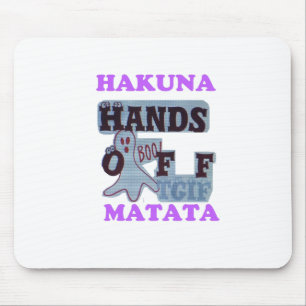 TGIF Hakuna Matata Hände weg Boo Lustiges Gesicht Mousepad