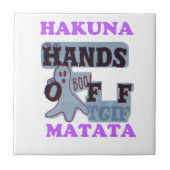 TGIF Hakuna Matata Hands Off Boo Funny Face Fliese (Vorderseite)