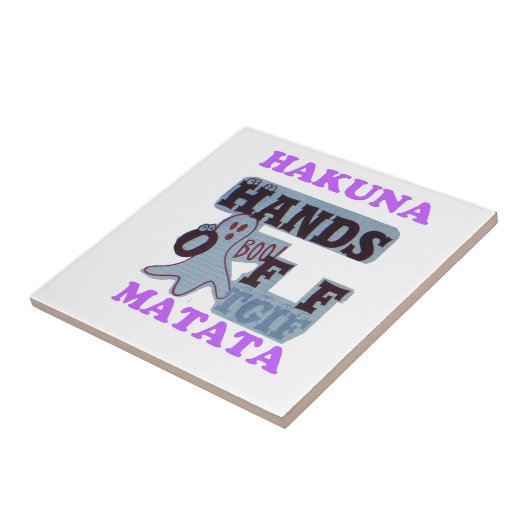 TGIF Hakuna Matata Hands Off Boo Funny Face Fliese (Seite)