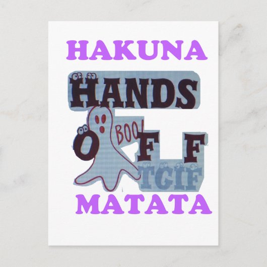 TGIF Hakuna Matata Hands Off Boo Funny Face Postkarte (Vorderseite)
