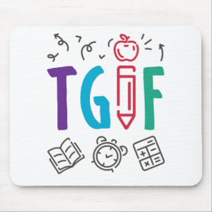 TGIF Lehrer Freitag Wochenende Mousepad
