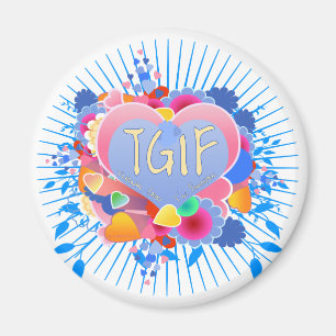 TGIF MAGNET